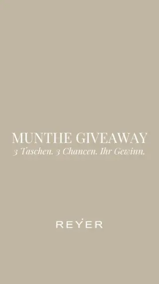 Unsere neue @muntheofficial -Auslage ist da - und MUNTHE hat uns dafür gleich 3 wunderschöne Taschen geschickt, die wir an Sie verlosen dürfen. 🫶✨

2 Taschen gibt’s direkt bei uns im Store zu gewinnen: 👜 Ab heute wandert bei jedem Kauf eines MUNTHE Pieces im REYER Store Ihre Rechnung automatisch mit Ihrem Namen in unseren Lostopf. ✨ Das Gewinnspiel läuft 2 Wochen - danach zieht Birgit die 2 Gewinnerinnen bei uns im Store. 🍀

Und die 3. Tasche? Die können Sie hier auf Instagram gewinnen. 👀👜

So sind Sie dabei:
🤎 @reyerlooks folgen
🤎 dieses Reel liken
🤎 Ihren Taschen-Buddy in den Kommentaren markieren - also die Person, die Taschen genauso liebt wie Sie und dieses MUNTHE Modell unbedingt brauchen würde. 😉

Das Instagram-Gewinnspiel läuft 1 Woche. Danach ziehen wir die Gewinnerin und benachrichtigen sie per DM über unseren offiziellen @reyerlooks Account. 🍀
Also: Taschen-Buddy markieren, Daumen drücken & vielleicht gehört die MUNTHE Bag schon bald Ihnen. 👜✨

#reyerlooks #munthe #giveaway #handtasche 

TEILNAHMEBEDINGUNGEN
Das Gewinnspiel startet am 08.09.2026 und endet am 15.09.2026 um 23:59 Uhr. Teilnahmeberechtigt sind Personen ab 18 Jahren mit Wohnsitz in Österreich oder Deutschland. Für die Teilnahme am Instagram-Gewinnspiel müssen Sie @reyerlooks folgen, dieses Reel liken und eine Person in den Kommentaren markieren. Mehrfachteilnahmen sind möglich, sofern jeweils unterschiedliche Kommentare mit unterschiedlichen Markierungen abgegeben werden.
Die Gewinnerin wird nach Ende des Gewinnspiels per Zufallsprinzip ermittelt und ausschließlich per DM über den offiziellen Instagram-Account @reyerlooks benachrichtigt. Meldet sich die Gewinnerin nicht innerhalb von 7 Tagen zurück, kann eine neue Gewinnerin ausgelost werden. Der Gewinn kann nicht bar abgelöst oder übertragen werden. Das Gewinnspiel steht in keiner Verbindung zu Instagram, Meta Platforms Ireland Limited oder Facebook und wird von diesen weder gesponsert, unterstützt noch organisiert. Der Rechtsweg ist ausgeschlossen. Eine Barauszahlung des Gewinns ist nicht möglich. Mit der Teilnahme erklären Sie sich mit diesen Teilnahmebedingungen einverstan